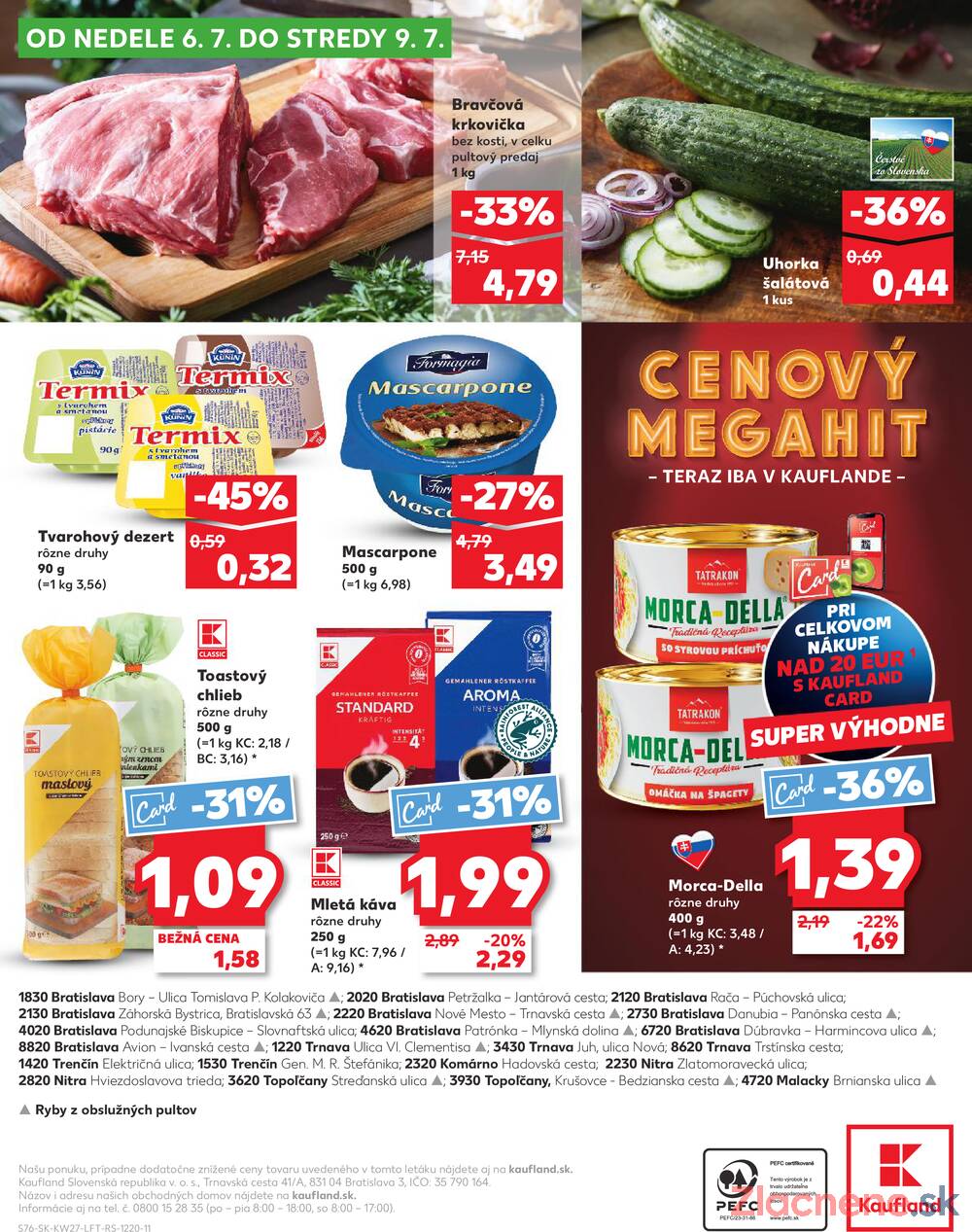 Leták Kaufland - Kaufland 3.7. - 9.7. - Kaufland Bratislava Danubia – Panónska cesta - strana 76 Leták Kaufland - Kaufland 3.7. - 9.7. - Kaufland Bratislava Danubia – Panónska cesta - strana 76