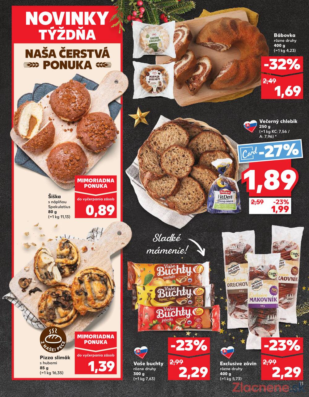 Leták Kaufland - Kaufland 27.11. - 3.12. - Kaufland Bratislava - Nové Mesto - strana 11 Leták Kaufland - Kaufland 27.11. - 3.12. - Kaufland Bratislava - Nové Mesto - strana 11