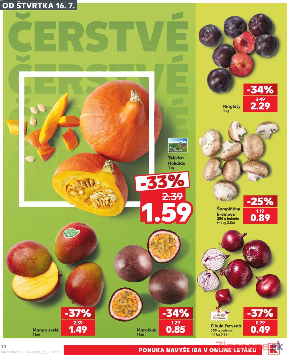 Leták Kaufland - Kaufland 16.7. - 22.7. - Kaufland Prievidza (Necpaly) - strana 14 Leták Kaufland - Kaufland 16.7. - 22.7. - Kaufland Prievidza (Necpaly) - strana 14