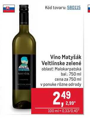 Vino Matyšák Veltlínske zelené oblast: Malokarpatská bal.: 750 ml 