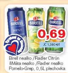 Birell nealko /Radler Citron & Mäta nealko /Radler nealko Pomelo-Grep, 0,5L plechovka 