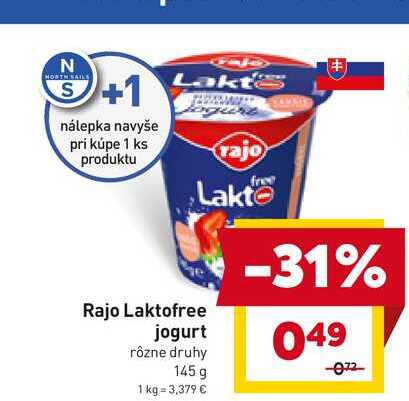 N NS HORTH SAILS S Lakte #3 pri kúpe 1 ks produktu rajo Lakte Rajo Laktofree jogurt rôzne druhy 145g 1 kg = 3,379 € -31% 049 -072 