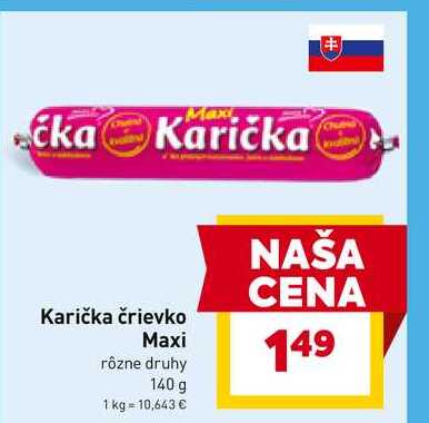 Karička črievko Maxi rôzne druhy 140 g