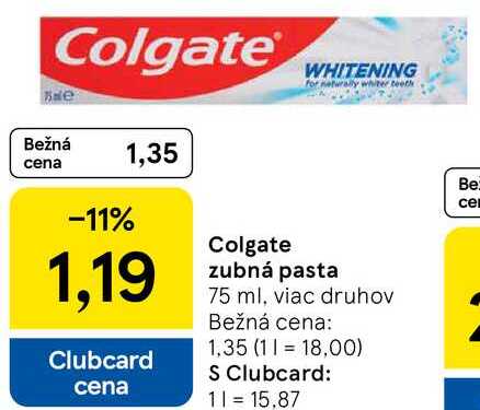 Colgate zubná pasta 75 ml, viac druhov Bežná cena: 1,35 (11 18,00) S Clubcard: 11 = 15,87 Be: ce 