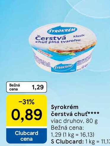 Syrokrém čerstvá chuť viac druhov 80 g
