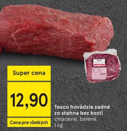 Tesco hovädzie zadné zo stehna bez kosti chladené, balené 1 kg 