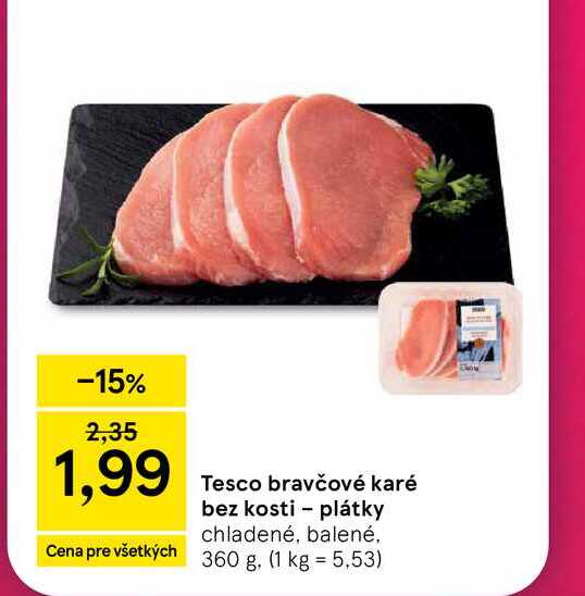 Tesco bravčové karé bez kosti plátky chladené, balené 360 g