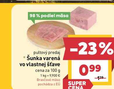 Šunka varená vo vlastnej šťave cena za 100 g